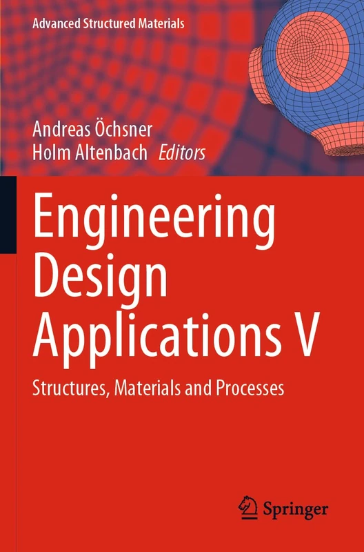 Engineering Design Applications V: Structures, Materials and Processes: 171 (Advanced Structured Materials, 171)