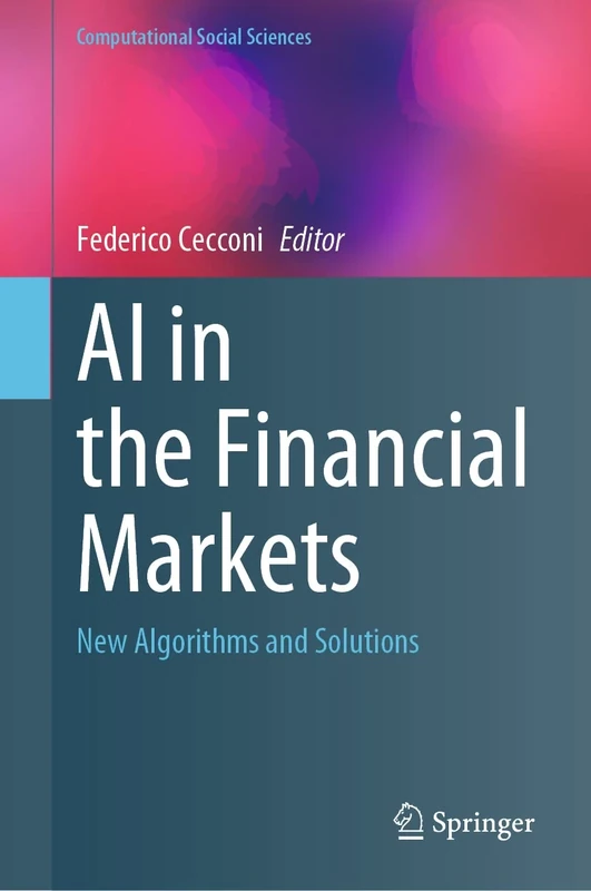 AI in the Financial Markets: New Algorithms and Solutions (Computational Social Sciences)