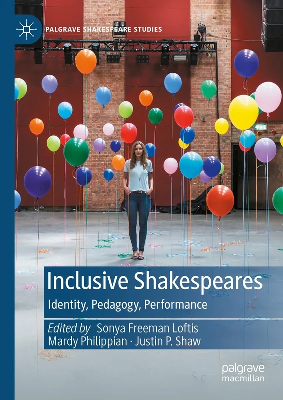 Inclusive Shakespeares: Identity, Pedagogy, Performance (Palgrave Shakespeare Studies)