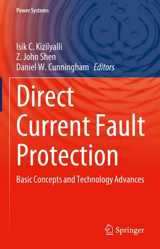 Direct Current Fault Protection: Basic Concepts and Technology Advances (Power Systems)