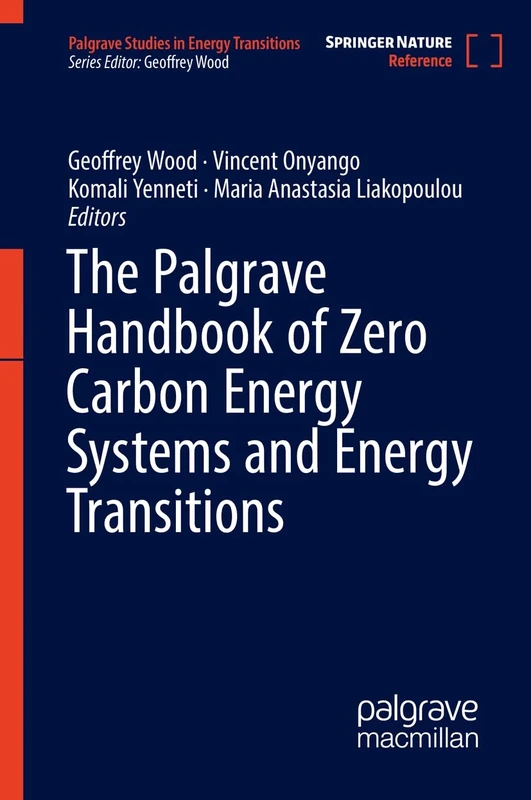 The Palgrave Handbook of Zero Carbon Energy Systems and Energy Transitions (Palgrave Studies in Energy Transitions)