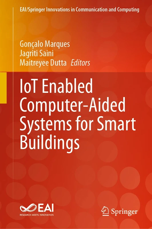 IoT Enabled Computer-Aided Systems for Smart Buildings (EAI/Springer Innovations in Communication and Computing)