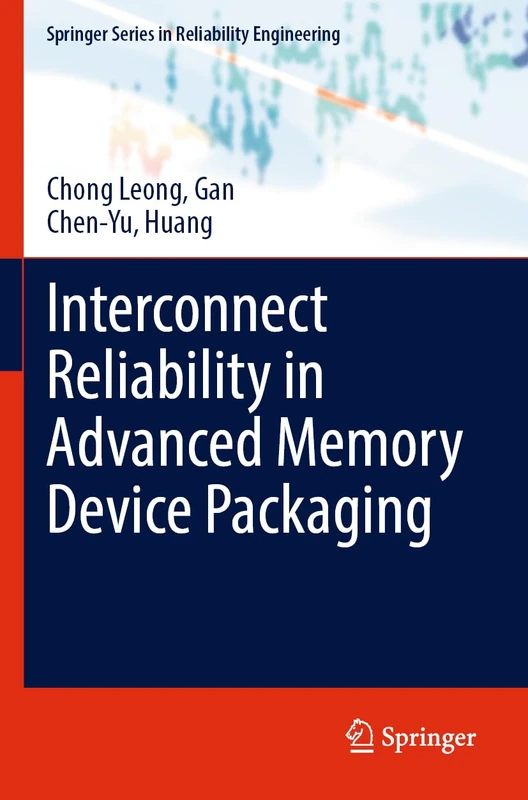 Interconnect Reliability in Advanced Memory Device Packaging (Springer Series in Reliability Engineering)