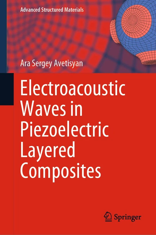 Electroacoustic Waves in Piezoelectric Layered Composites: 182 (Advanced Structured Materials, 182)