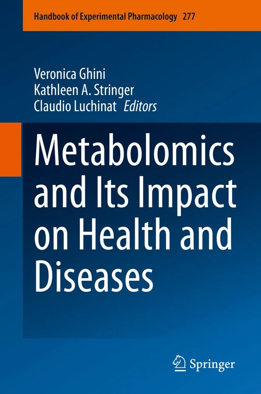 Metabolomics and Its Impact on Health and Diseases: 277 (Handbook of Experimental Pharmacology, 277)