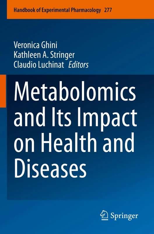Metabolomics and Its Impact on Health and Diseases: 277 (Handbook of Experimental Pharmacology, 277)