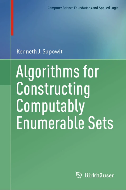 Algorithms for Constructing Computably Enumerable Sets - Birkhauser