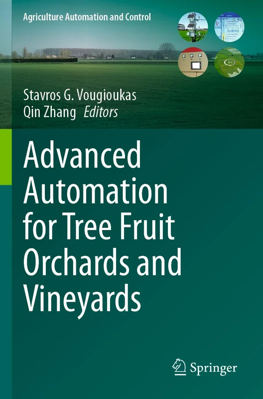 Advanced Automation for Tree Fruit Orchards and Vineyards (Agriculture Automation and Control)