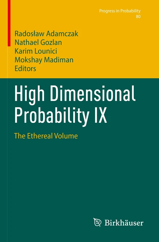 Birkhauser High Dimensional Probability IX: The Ethereal Volume 80
