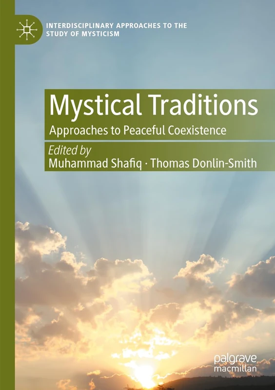 Mystical Traditions: Approaches to Peaceful Coexistence (Interdisciplinary Approaches to the Study of Mysticism)
