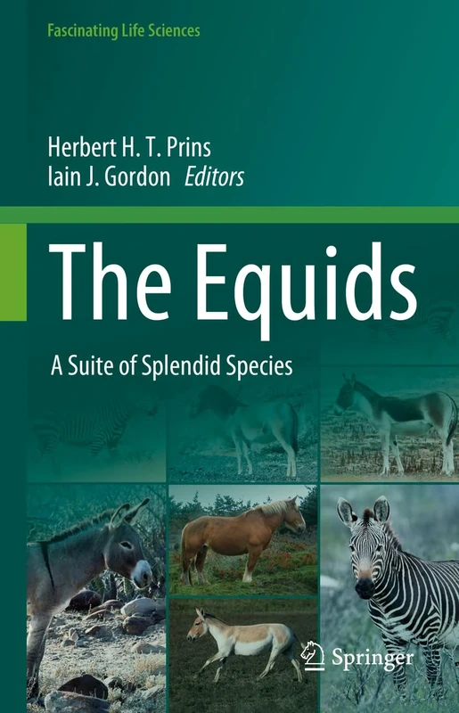 The Equids: A Suite of Splendid Species (Fascinating Life Sciences)
