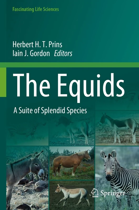 The Equids: A Suite of Splendid Species (Fascinating Life Sciences)