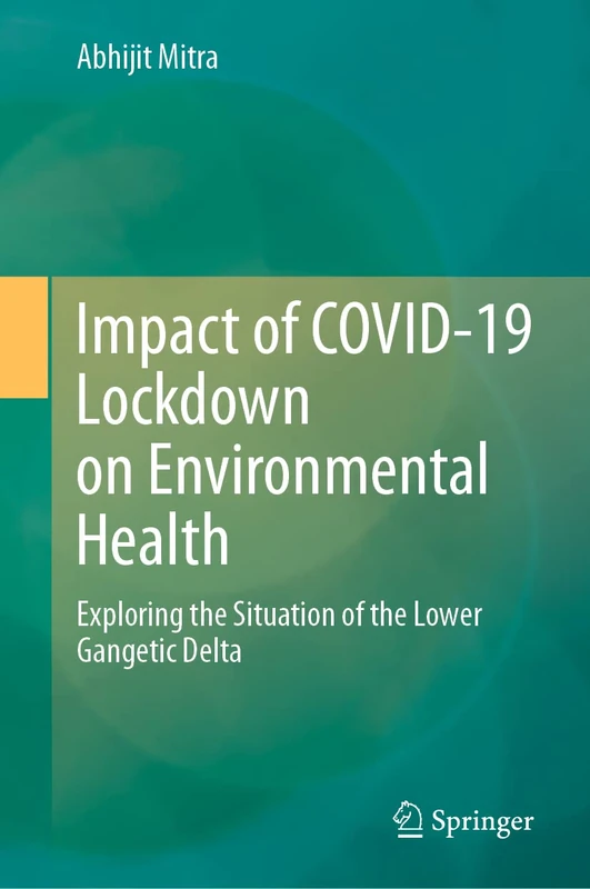 Impact of COVID-19 Lockdown on Environmental Health: Exploring the Situation of the Lower Gangetic Delta