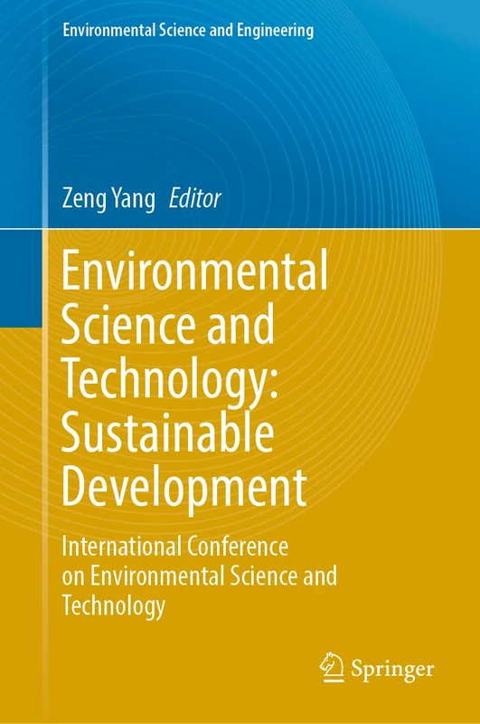 Environmental Science and Technology: Sustainable Development: International Conference on Environmental Science and Technology (Environmental Science and Engineering)