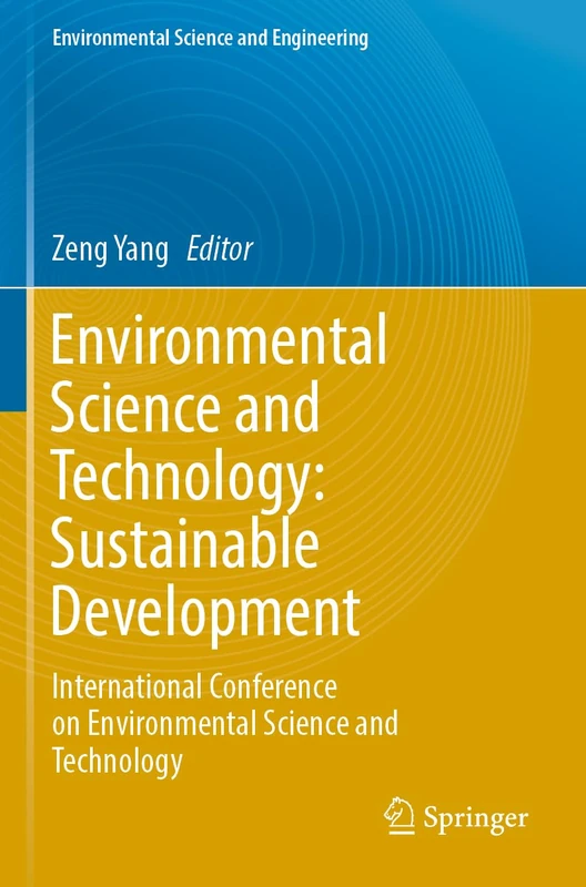 Environmental Science and Technology: Sustainable Development: International Conference on Environmental Science and Technology (Environmental Science and Engineering)