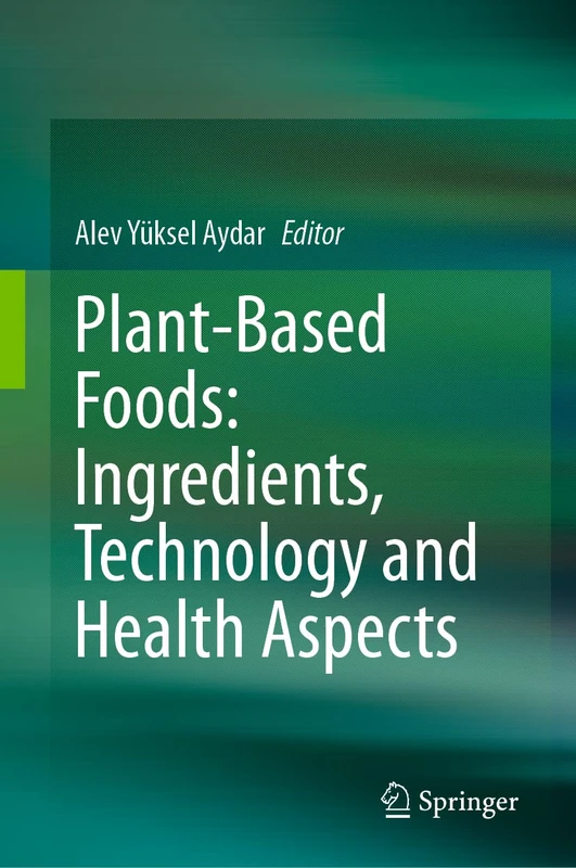 Springer - Plant-Based Foods: Ingredients, Technology and Health