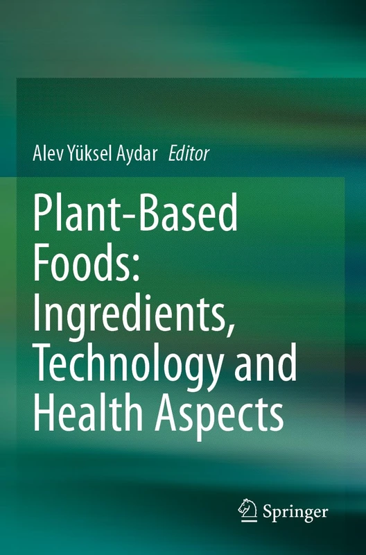Springer - Plant-Based Foods: Ingredients, Tech and Health