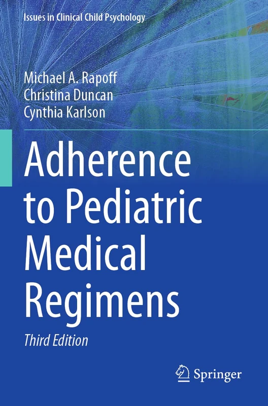 Adherence to Pediatric Medical Regimens (Issues in Clinical Child Psychology)