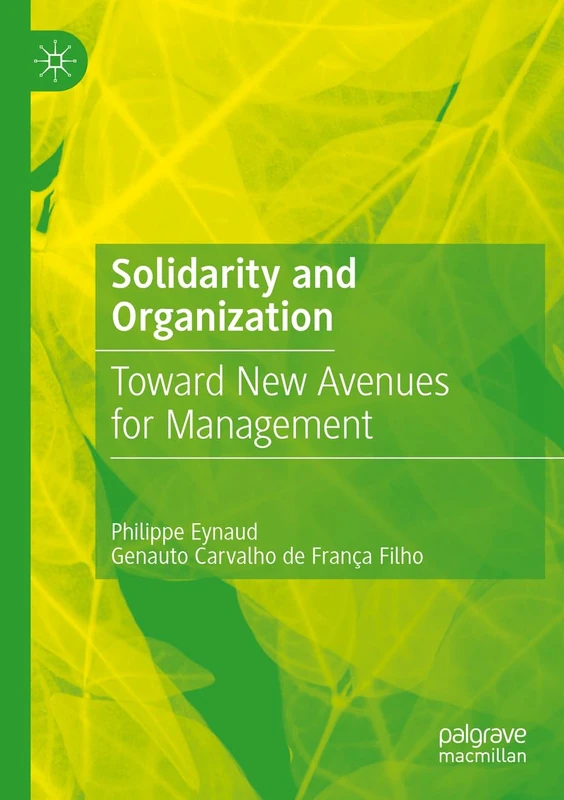 Solidarity and Organization: Toward New Avenues for Management