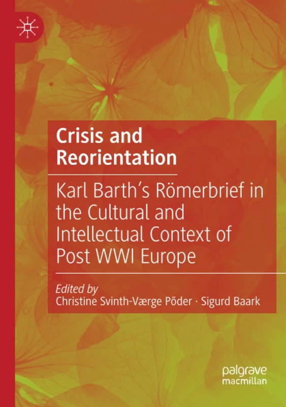 Crisis and Reorientation: Karl Barth’s Römerbrief in the Cultural and Intellectual Context of Post WWI Europe - Image 1