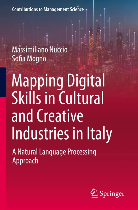 Mapping Digital Skills in Cultural and Creative Industries in Italy: A Natural Language Processing Approach (Contributions to Management Science)