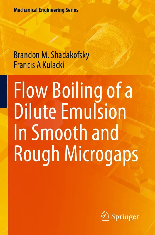 Springer - Flow Boiling of a Dilute Emulsion in Microgaps Book