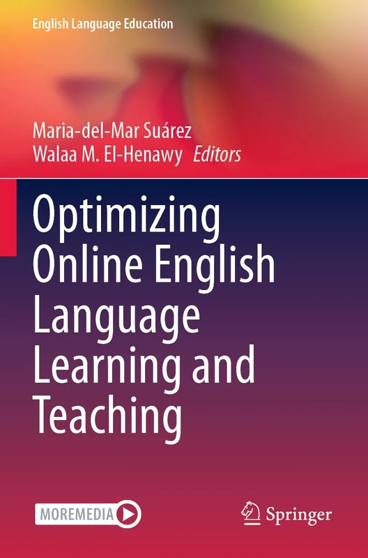 Optimizing Online English Language Learning and Teaching: 31 (English Language Education, 31)