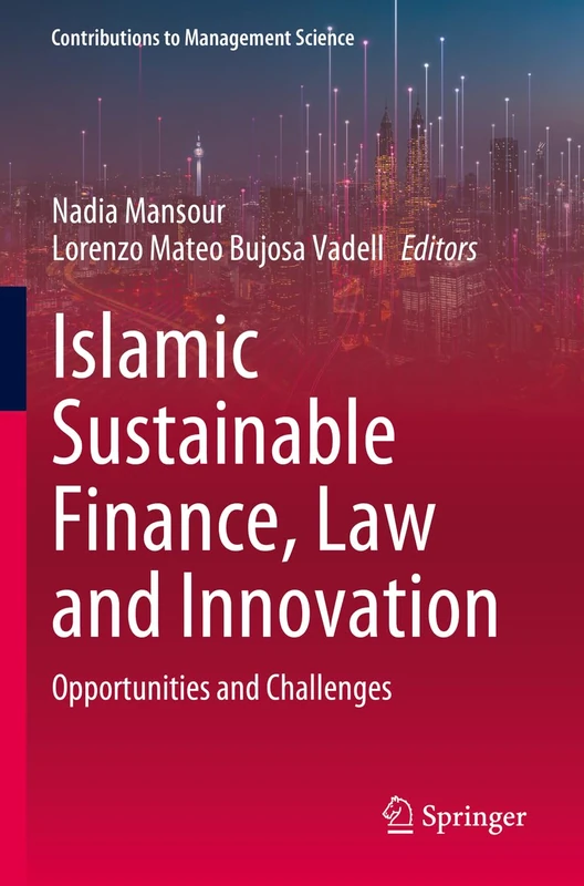 Islamic Sustainable Finance, Law and Innovation: Opportunities and Challenges (Contributions to Management Science)