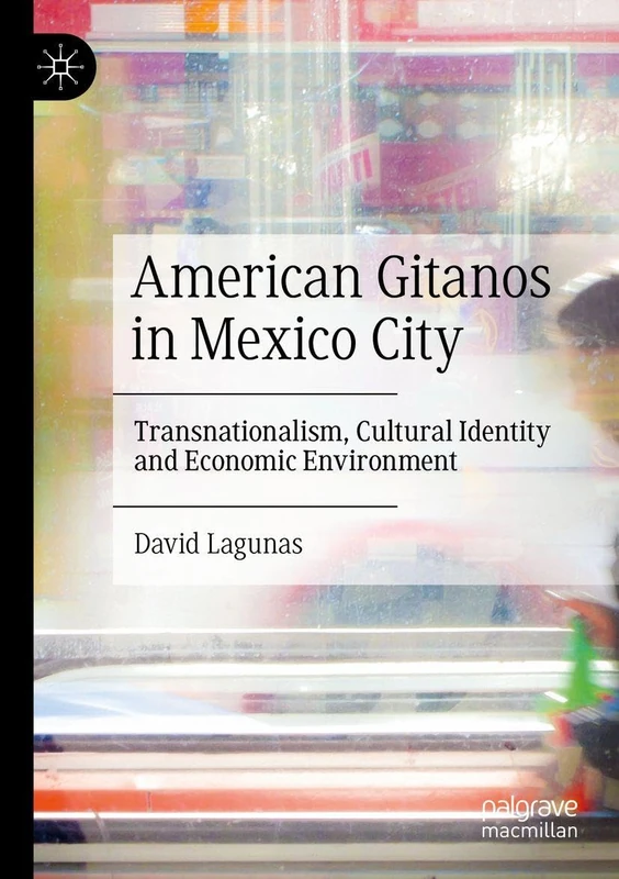 American Gitanos in Mexico City: Transnationalism, Cultural Identity and Economic Environment