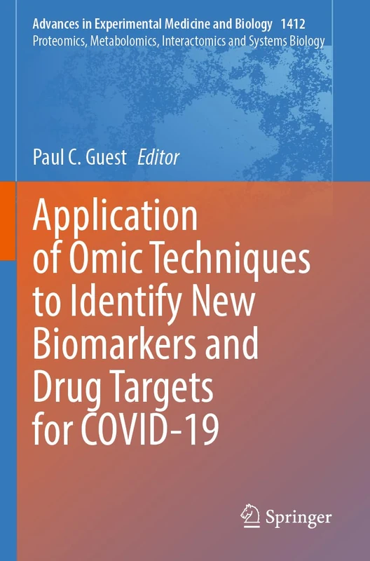 Application of Omic Techniques to Identify New Biomarkers and Drug Targets for COVID-19: 1412 (Advances in Experimental Medicine and Biology, 1412)