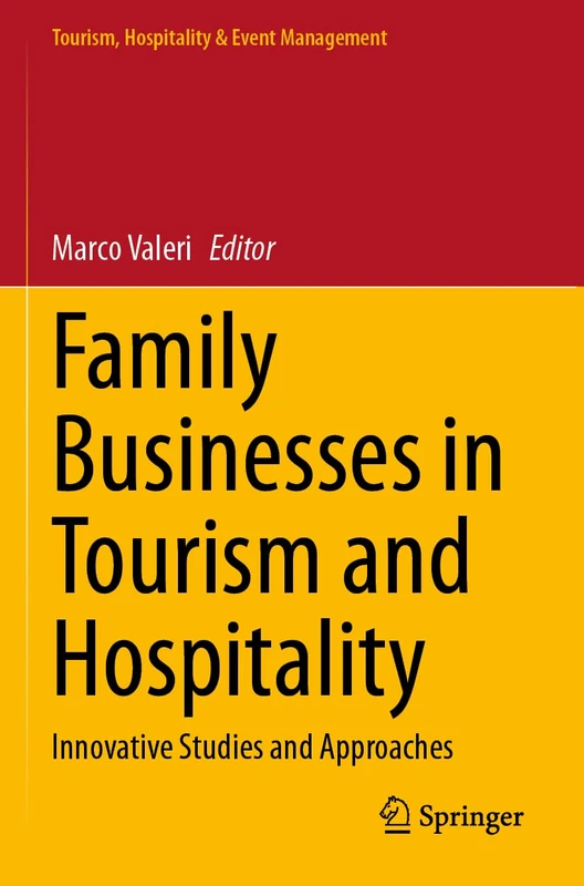 Family Businesses in Tourism and Hospitality: Innovative Studies and Approaches (Tourism, Hospitality & Event Management)
