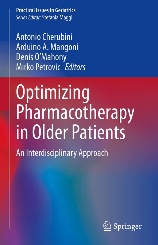 Optimizing Pharmacotherapy in Older Patients: An Interdisciplinary Approach (Practical Issues in Geriatrics)