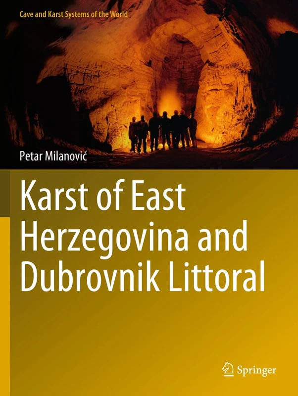 Karst of East Herzegovina and Dubrovnik Littoral (Cave and Karst Systems of the World)