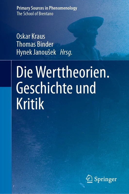 Die Werttheorien. Geschichte und Kritik: Ausgewählte Werke. Band I (Primary Sources in Phenomenology)