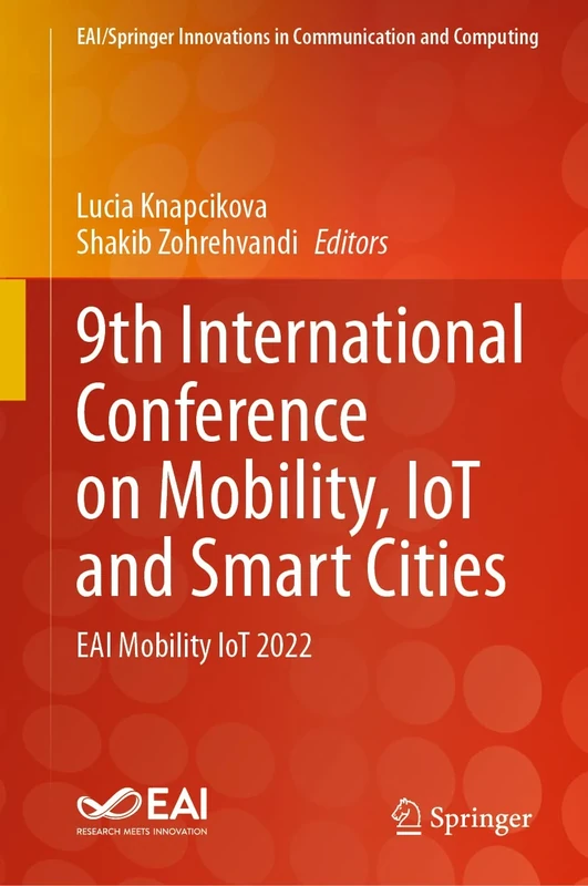 9th International Conference on Mobility, IoT and Smart Cities: EAI Mobility IoT 2022 (EAI/Springer Innovations in Communication and Computing)