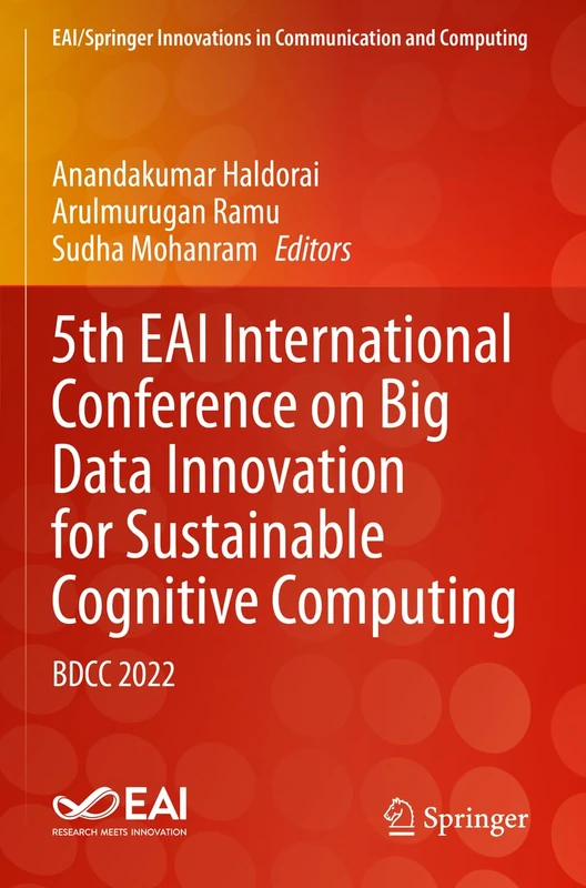 5th EAI International Conference on Big Data Innovation for Sustainable Cognitive Computing: BDCC 2022 (EAI/Springer Innovations in Communication and Computing)