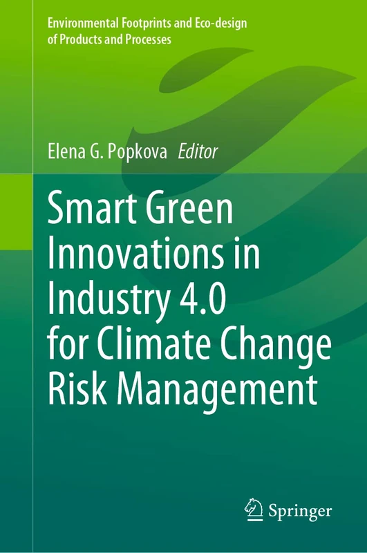 Smart Green Innovations in Industry 4.0 for Climate Change Risk Management (Environmental Footprints and Eco-design of Products and Processes)