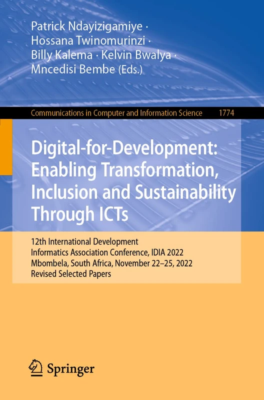 Digital-for-Development: Enabling Transformation, Inclusion and Sustainability Through ICTs: 12th International Development Informatics Association ... in Computer and Information Science, 1774)