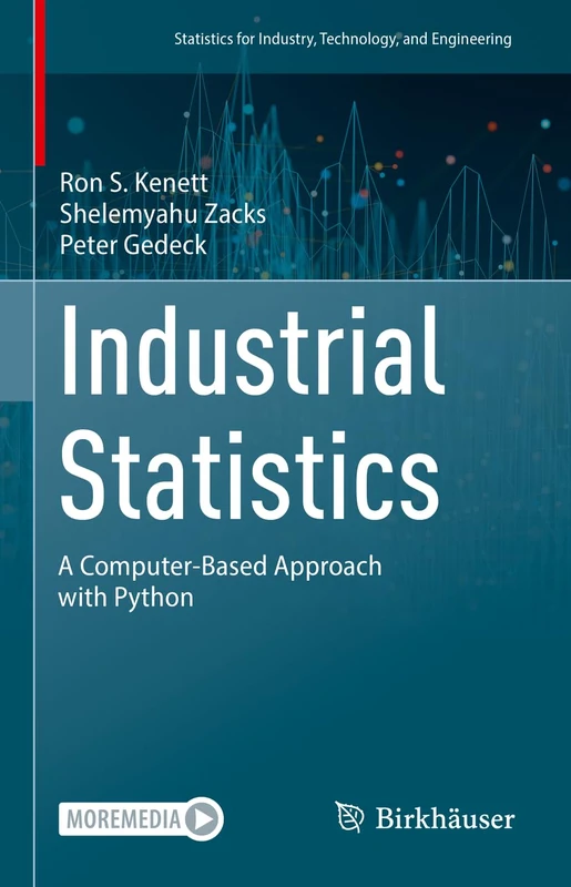 Industrial Statistics: A Computer-Based Approach with Python (Statistics for Industry, Technology, and Engineering)