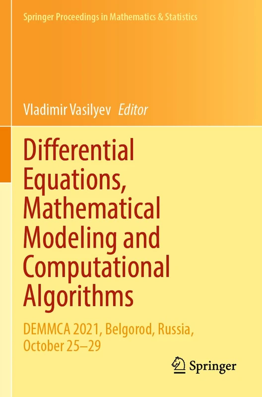 Differential Equations, Mathematical Modeling and Computational Algorithms: DEMMCA 2021, Belgorod, Russia, October 25–29: 423 (Springer Proceedings in Mathematics & Statistics, 423)