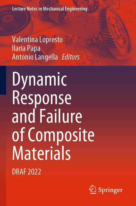 Dynamic Response and Failure of Composite Materials: DRAF 2022 (Lecture Notes in Mechanical Engineering)