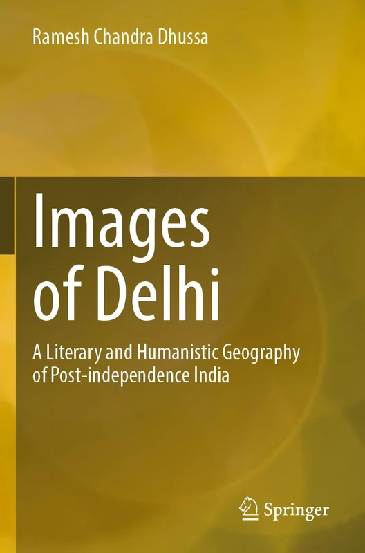 Springer - Images of Delhi: A Literary and Humanistic Geography