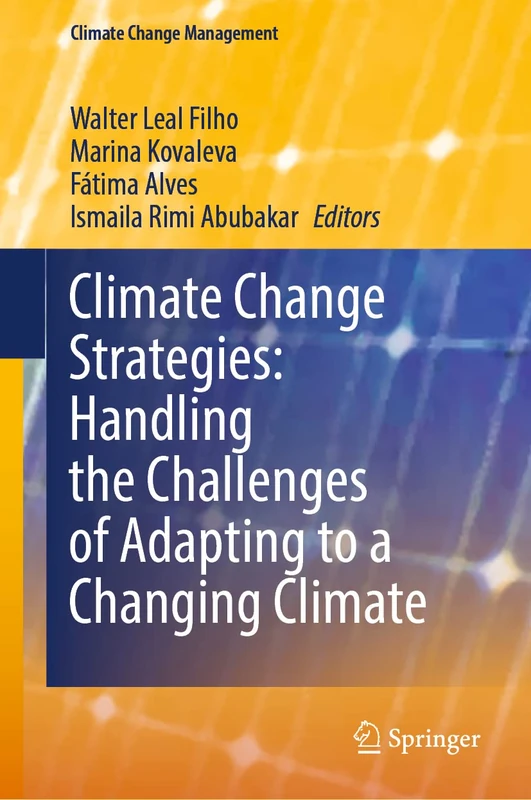 Climate Change Strategies: Handling the Challenges of Adapting to a Changing Climate (Climate Change Management)