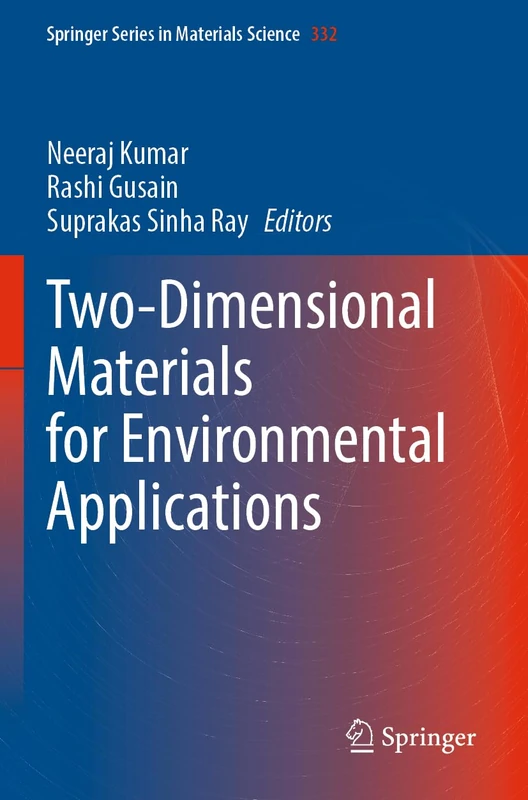 Two-Dimensional Materials for Environmental Applications: 332 (Springer Series in Materials Science, 332)