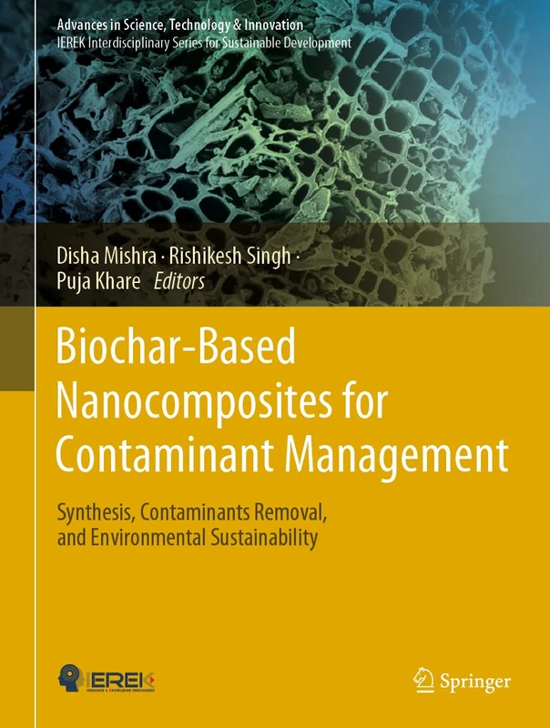 Biochar-Based Nanocomposites for Contaminant Management: Synthesis, Contaminants Removal, and Environmental Sustainability (Advances in Science, Technology & Innovation) - Image 1