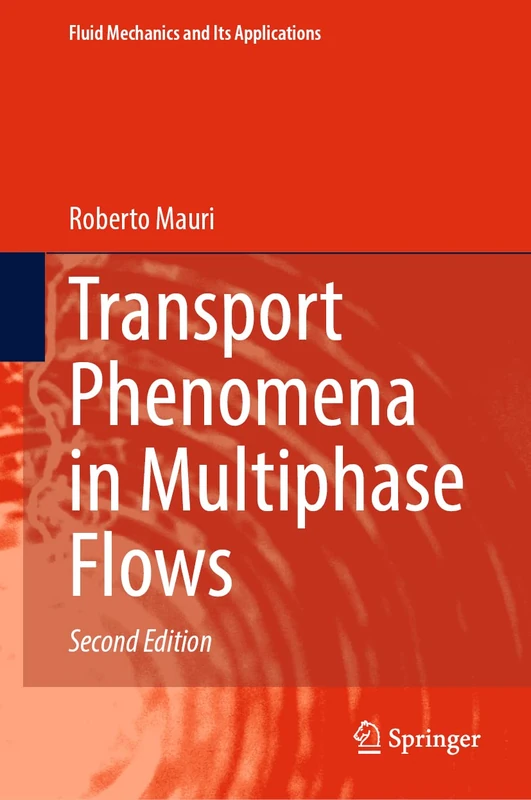 Transport Phenomena in Multiphase Flows: 112 (Fluid Mechanics and Its Applications, 112)