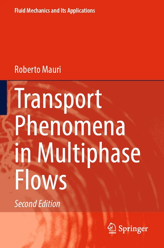 Transport Phenomena in Multiphase Flows: 112 (Fluid Mechanics and Its Applications, 112)