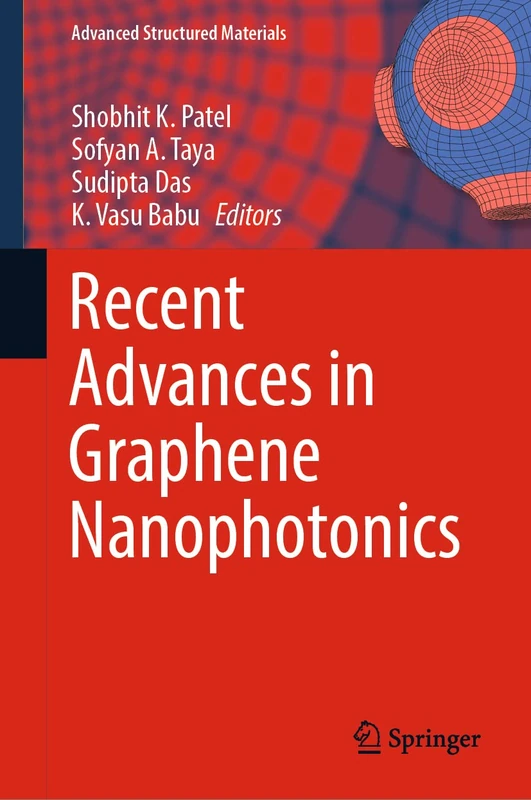 Recent Advances in Graphene Nanophotonics: 190 (Advanced Structured Materials, 190)
