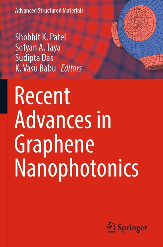 Recent Advances in Graphene Nanophotonics: 190 (Advanced Structured Materials, 190)