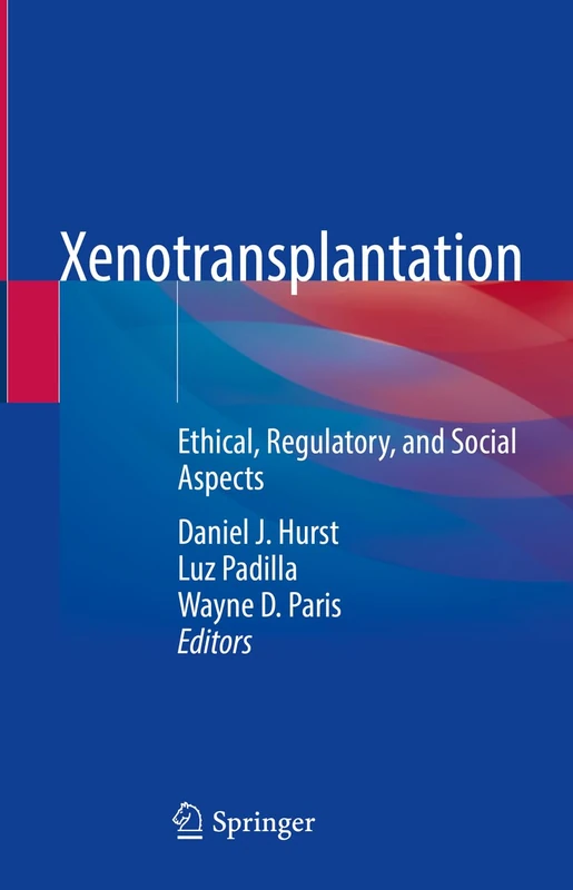 Xenotransplantation: Ethical, Regulatory, and Social Aspects